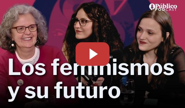 Embedded thumbnail for PODCAST ESPECIAL #8M con Justa Montero y Ayme Román: "El feminismo tiene que ser radical"