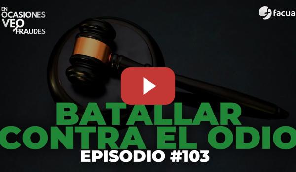 Embedded thumbnail for BATALLAR CONTRA EL ODIO | EN OCASIONES VEO FRAUDES