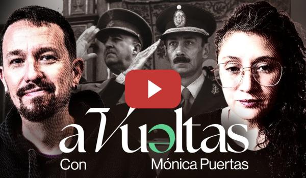 Embedded thumbnail for Pablo Iglesias entrevista a Mónica Puertas, investigadora y activista | A VUELTAS