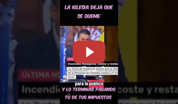 Embedded thumbnail for La reparación de la mezquita - catedrál la vas a pagar TÚ