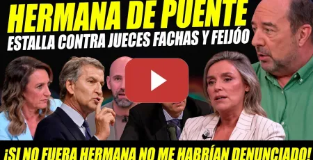 Embedded thumbnail for BESTIALIDAD: HERMANA DE PUENTE ACHICHARRA A FEIJÓO CON MARAÑA. ESTALLA CONTRA JUECES Y ULTRAS.