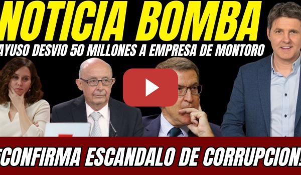 Embedded thumbnail for 💣 BOMBAZO Ayuso: DESVIÓ 50 MILLONES de DINERO PÚBLICO a una EMPRESA OPACA de Cristóbal Montoro