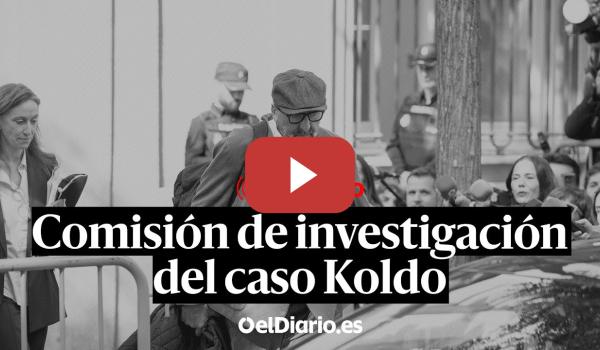 Embedded thumbnail for 🔴 DIRECTO | Comisión de Investigación sobre el caso Koldo