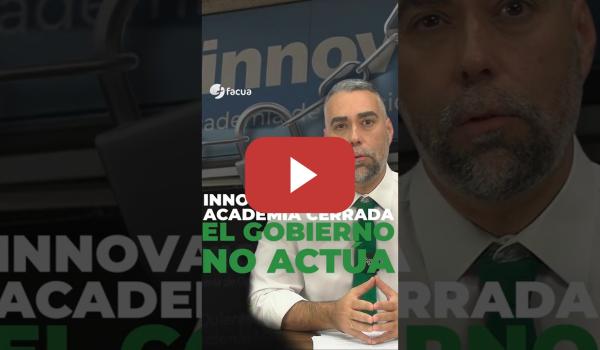 Embedded thumbnail for INNOVA: OTRA ACADEMIA CERRADA. EL GOBIERNO NO ACTÚA