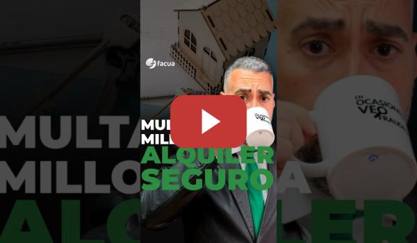 Embedded thumbnail for ALQUILER SEGURO: MULTA MILLONARIA