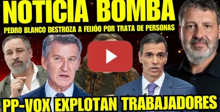 Embedded thumbnail for ¡BRUTAL! PEDRO BLANCO SUELTA BOMBA FEIJÓO “TRATA DE PERSONAS EN CEUTA AL SERVICIO PP” EXPLOTADORES