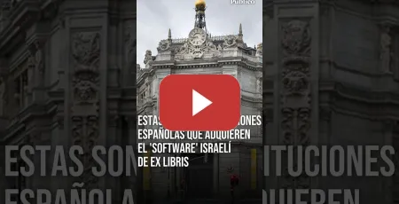 Embedded thumbnail for INSTITUCIONES españolas colaboran con el grupo que vende el software israelí de EX LIBRIS