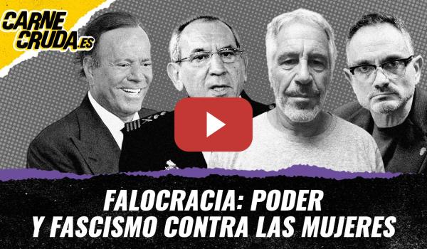 Embedded thumbnail for T12x92 - Falocracia: poder y fascismo contra las mujeres (CARNE CRUDA)