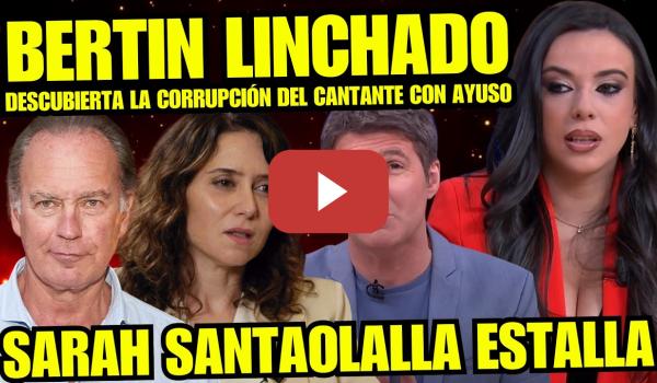 Embedded thumbnail for ¡BRUTAL! SARAH SANTAOLALLA SUELTA BOMBA y DESTAPA LOS OCULTOS NEGOCIOS ENTRE AYUSO y BERTIN OSBORNE