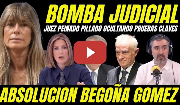 Embedded thumbnail for JUEZ PEINADO PILLADO OCULTANDO PRUEBAS CASO BEGOÑA GÓMEZ " ABOGADO DENUNCIA DELITO DE PREVARICACIÓN