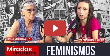 Embedded thumbnail for MIRADAS CRUZADAS: FEMINISMOS | "No debemos dejarnos desalentar por discursos derrotistas"