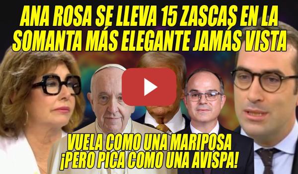 Embedded thumbnail for 15 ZASCAS se lleva ANA ROSA de Carlos Cuerpo, ELEGANTE, ¡pero DEMOLEDOR!👏Trumpismo y catalanitis