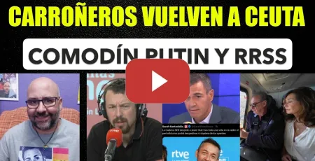 Embedded thumbnail for Los carroñeros vuelven a Ceuta. Pedro Sánchez y su comodín Putin. Javier Ruiz despedido de La Ser.