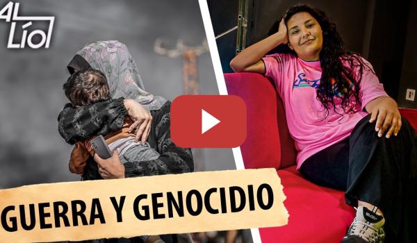 Embedded thumbnail for Al Lío con la Guerra y el Genocidio | AL LÍO