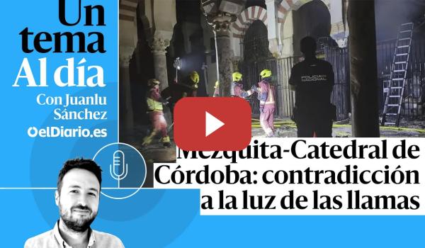 Embedded thumbnail for 🎙 PODCAST | Mezquita-Catedral de Córdoba: contradicción a la luz de las llamas · UN TEMA AL DÍA