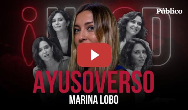 Embedded thumbnail for AYUSOVERSO, el multiverso donde siempre gana la multinacional | Programa completo | Marina Lobo