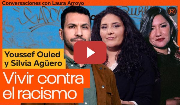 Embedded thumbnail for Silvia Aguero y Youssef M. Ouled en Conversaciones con Laura Arroyo