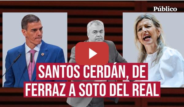 Embedded thumbnail for De Ferraz a Soto del Real: así impacta la caída de Cerdán en el PSOE, el Gobierno y la coalición