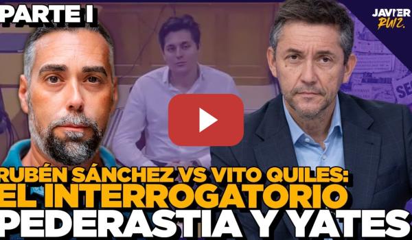 Embedded thumbnail for Rubén Sánchez vs Vito Quiles: EL INTERROGATORIO | Parte 1: Pederastia y yates