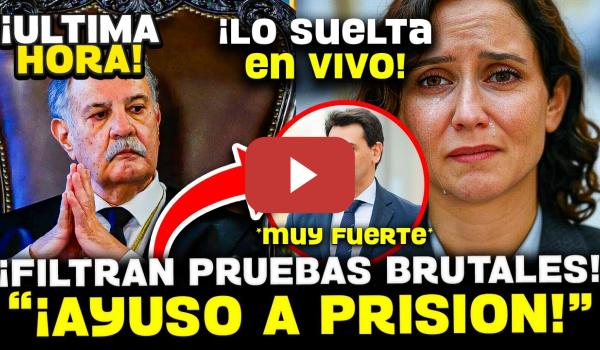 Embedded thumbnail for 💥¡¡IMPACTANTE!! SE FILTRA NUEVA CAUSA CONTRA AYUSO ¡EL JUEZ HURTADO VA A POR ELLA!