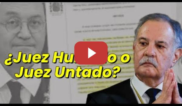 Embedded thumbnail for ¿Juez Hurtado o Juez Untado?