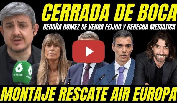 Embedded thumbnail for FEIJÓO RECIBE VARAPALO JUDICIAL "BEGOÑA GÓMEZ Y PEDRO SÁNCHEZ SE VENGAN POR MONTAJE AIR EUROPA"