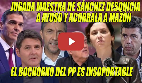 Embedded thumbnail for JUGADA MAESTRA de Sánchez DESQUICIA a Ayuso y RETRATA a Mazón🔥ESCÁDALO para FLIPAR con lo del PP🔥