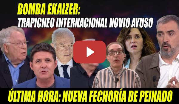 Embedded thumbnail for BOMBAZO-Ayuso TIEMBLA x TRAPICHEO del NOVIO- ESTALLAN contra OTRA FECHORÍA de Peinado-¡SINVERGÜENZA!