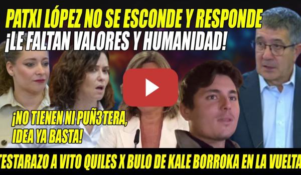 Embedded thumbnail for PILLADA de Patxi López a Vito Quiles y AJUSTE de CUENTAS a Esther Muñoz-Ayuso-¡NI PUÑETERA IDEA!