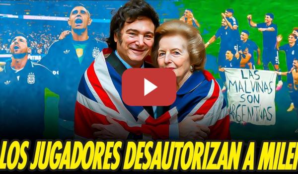 Embedded thumbnail for LOS JUGADORES DE ARGENTINA SE REBELAN AL GOBIERNO DE MILEI