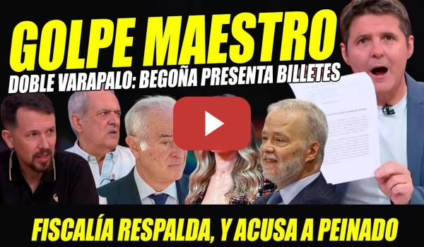 Embedded thumbnail for BOMBAZO :FISCALÍA ACUSA A PEINADO Y RESPALDA RECURSO BEGOÑA, Q PRESENTA BILLETES "PRUEBA DIABÓLICA"