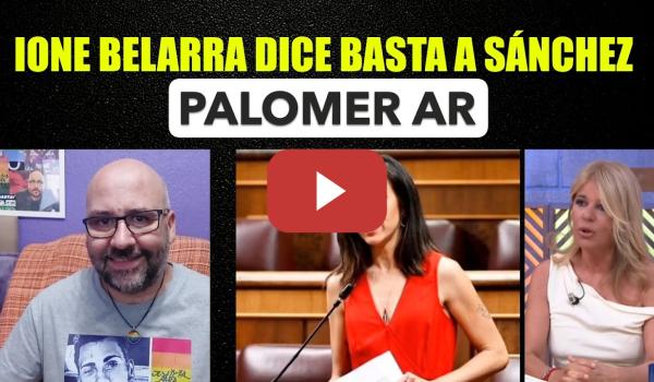 Embedded thumbnail for Ione Belarra le dice basta a Pedro Sánchez. Esther Palomera y Aldama.