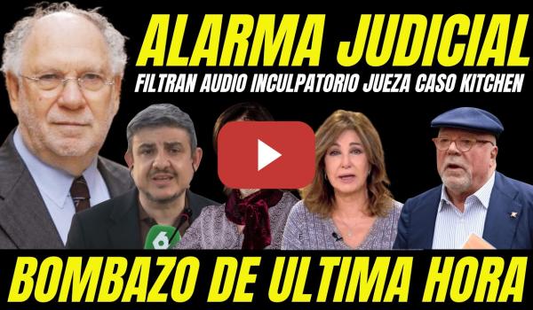 Embedded thumbnail for BOMBAZO JUEZA CASO KITCHEN "FILTRAN AUDIO CON VILLAREJO Y ANA ROSA" JUEZA AL SERVICIO DEL PP