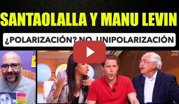 Embedded thumbnail for Sarah Santaolalla y Manu Levin, no hay polarización, el tema solo viene de un lado.