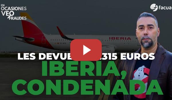 Embedded thumbnail for IBERIA, CONDENADA A DEVOLVER 1.315 EUROS A UNOS SOCIOS DE FACUA