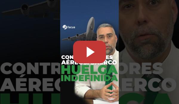 Embedded thumbnail for CONTROLADORES AÉREOS: SAERCO, HUELGA INDEFINIDA