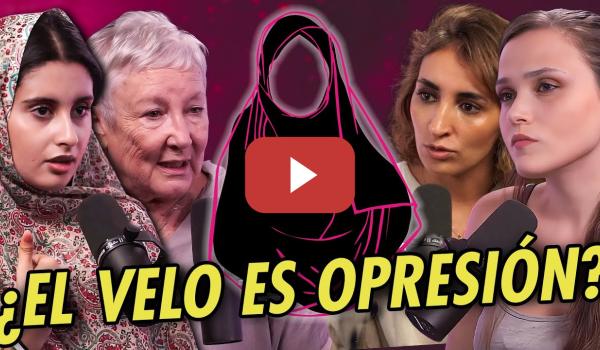 Embedded thumbnail for 🧕 Llevar VELO: ¿RESISTENCIA U OPRESIÓN? Debate feminista