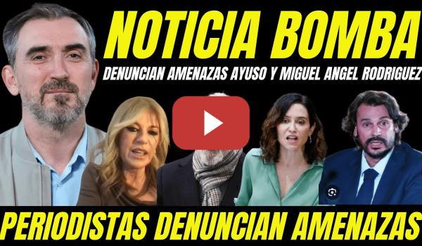 Embedded thumbnail for BOMBAZO "PERIODISTAS DENUNCIAN AMENAZAS DE AYUSO Y MIGUEL ÁNGEL RODRÍGUEZ A LA PRENSA"