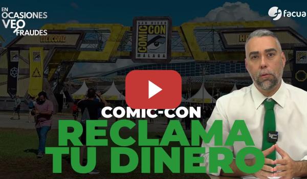 Embedded thumbnail for COMIC-CON: RECLAMA TU DINERO