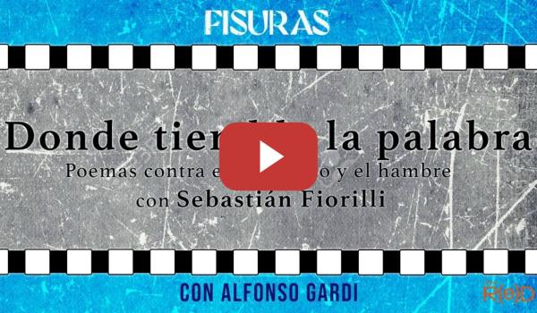 Embedded thumbnail for Donde tiembla la palabra. Poemas contra el genxcidio y el hambre: Sebastián Fiorilli | FISURAS 1x06