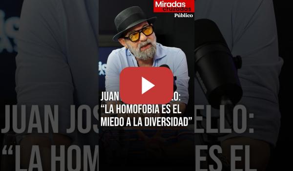 Embedded thumbnail for “La homofobia es el miedo a la diversidad”: ya disponible la nueva sección de 'Público', La Recámara