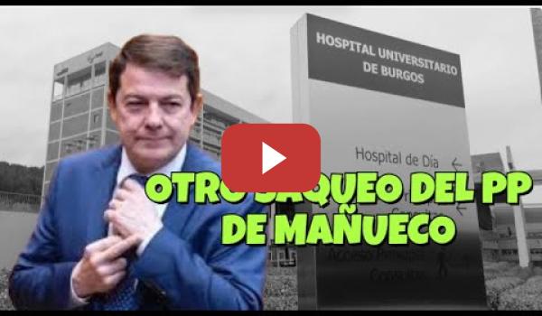 Embedded thumbnail for Otro saqueo del PP de Mañueco a la Sanidad de Castilla y León