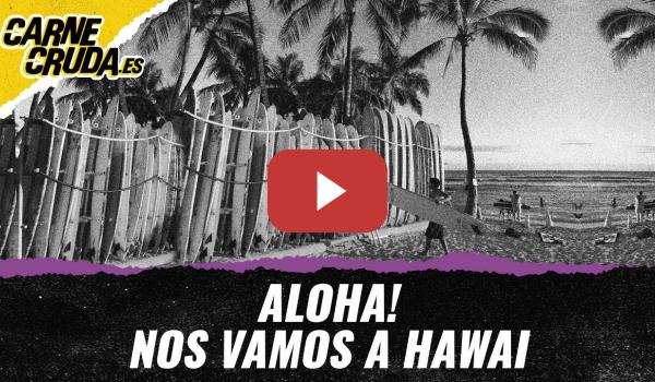 Embedded thumbnail for T11x149 - Aloha! Nos vamos a Hawai (ENSALADA TROPICAL - CARNE CRUDA)