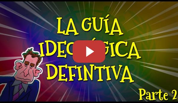 Embedded thumbnail for Descubre las principales ideologías políticas | La guía definitiva de Conceptos Básicos | PARTE 2