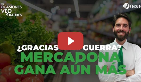 Embedded thumbnail for ¿GRACIAS A LA GUERRA? MERCADONA GANA AÚN MÁS