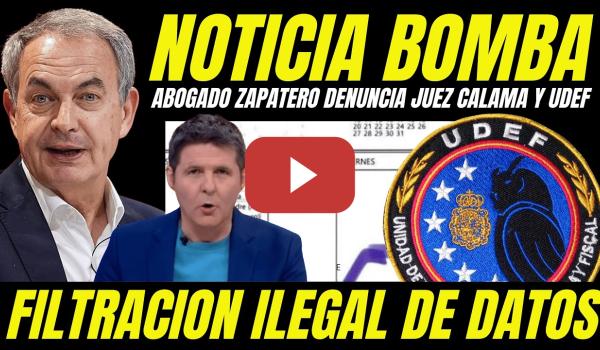 Embedded thumbnail for ABOGADO ZAPATERO DENUNCIA AL JUEZ CALAMA Y LA UDEF POR FILTRAR DATOS PERSONALES A LA PRENSA