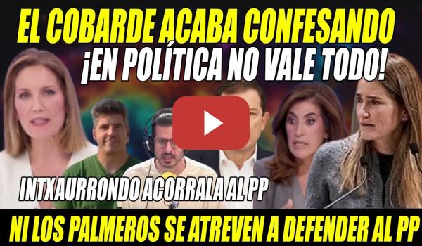 Embedded thumbnail for COBARDE CONFIESA- Intxaurrondo LE COMPLICA las ELECCIONES a menos de 1 año- Enfado  de MINISTROS