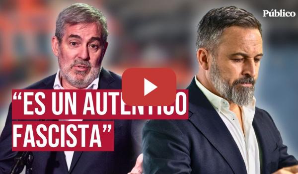 Embedded thumbnail for El presidente de Canarias estalla contra Abascal tras pedir hundir el Open Arms: &quot;Es un fascista&quot;