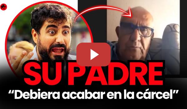 Embedded thumbnail for Esto es durísimo: el padre de ALVISE pide que su hijo vaya a PRISIÓN