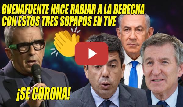 Embedded thumbnail for Buenafuente DESATADO hace RABIAR a la DERECHA y se CORONA en TVE👏TRALLAZO a Carlos Mazón y Netanyahu